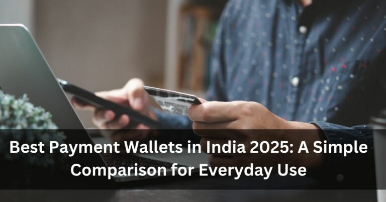 Best Payment Wallets in India 2025: A Simple Comparison for Everyday Use