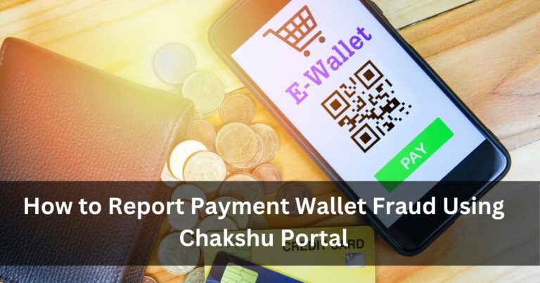 How to Report Payment Wallet Fraud Using Chakshu Portal
