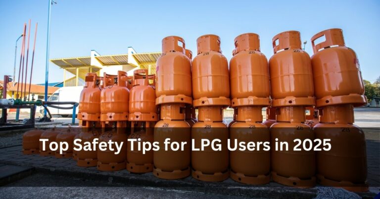 Top Safety Tips for LPG Users in 2025